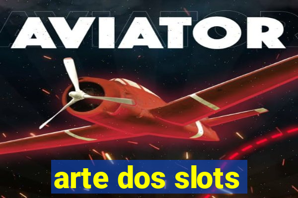 arte dos slots